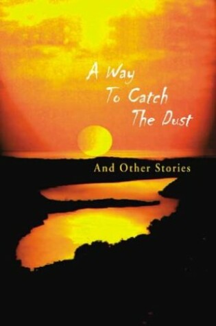 Cover of A Way to Catch the Dust