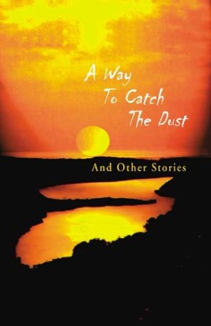 Book cover for A Way to Catch the Dust