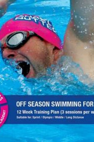 Cover of Off Season Swimming for Triathletes