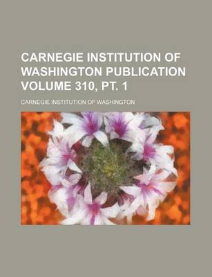 Book cover for Carnegie Institution of Washington Publication Volume 310, PT. 1