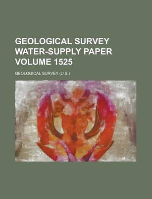 Book cover for Geological Survey Water-Supply Paper Volume 1525