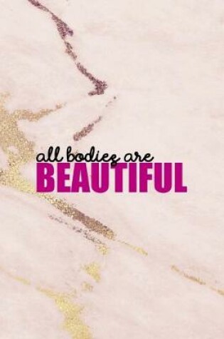 Cover of All Bodies Are Beautiful