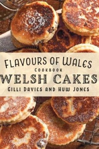 Cover of Flavours of Wales: Welsh Cakes