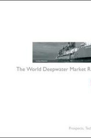 Cover of The World Deepwater Market Forecast Report 2008-2012