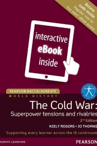 Cover of Pearson Baccalaureate: History The Cold War: Superpower Tensions and Rivalries 2e etext