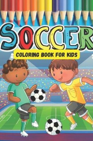 Cover of Soccer Coloring Book For Kids