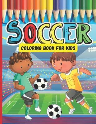 Book cover for Soccer Coloring Book For Kids