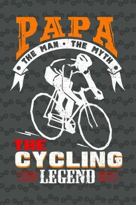 Book cover for Papa the Man the Myth the Cycling Legend