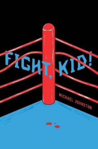 Cover of Fight, Kid!