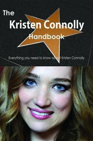 Cover of The Kristen Connolly Handbook - Everything You Need to Know about Kristen Connolly