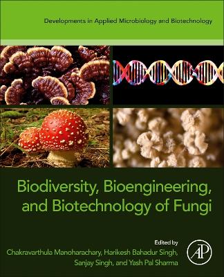 Cover of Biodiversity, Bioengineering, and Biotechnology of Fungi