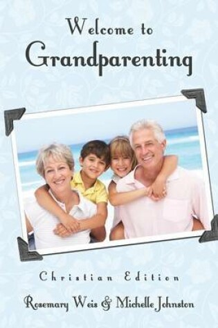 Cover of Welcome to Grandparenting Christian Edition