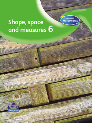 Cover of Longman MathsWorks: Year 6 Shape, Space and Measure Pupils' Book