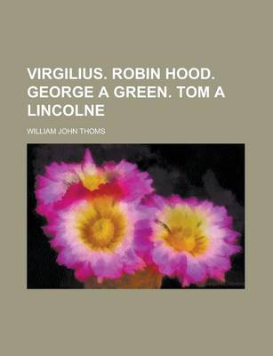 Book cover for Virgilius. Robin Hood. George a Green. Tom a Lincolne