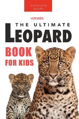 Cover of Leopards The Ultimate Leopard Book for Kids