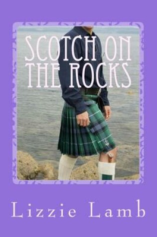 Cover of Scotch on the Rocks: A Contemporary Romance Set in the Highlands of Scotland