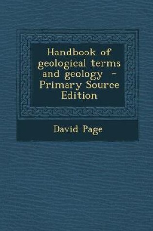 Cover of Handbook of Geological Terms and Geology - Primary Source Edition