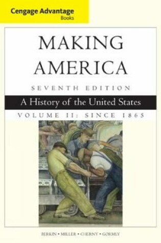 Cover of Cengage Advantage Books: Making America, Volume 2 Since 1865