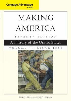 Book cover for Cengage Advantage Books: Making America, Volume 2 Since 1865