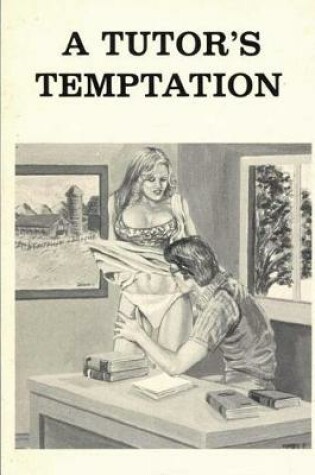 Cover of A Tutor's Temptation - Erotic Novel