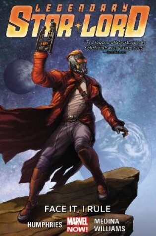 Cover of Legendary Star-lord Volume 1: Face It, I Rule