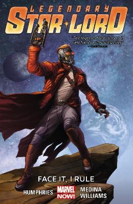 Book cover for Legendary Star-lord Volume 1: Face It, I Rule