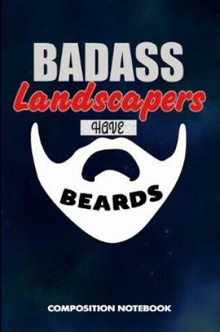 Cover of Badass Landscapers Have Beards