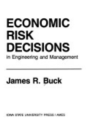 Cover of Economic Risk Decisions in Engineering and Management