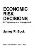 Book cover for Economic Risk Decisions in Engineering and Management