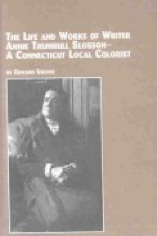 Cover of The Life and Work of Writer Annie Trumbull Slosson