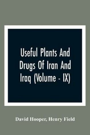 Cover of Useful Plants And Drugs Of Iran And Iraq (Volume - IX)
