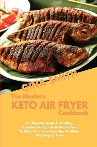 Cover of The Modern Keto Air Fryer Cookbook