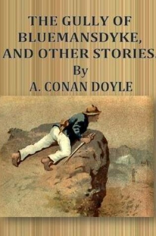 Cover of The Gully of Bluemansdyke, and Other Stories