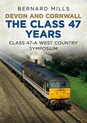 Book cover for Devon and Cornwall The Class 47 Years