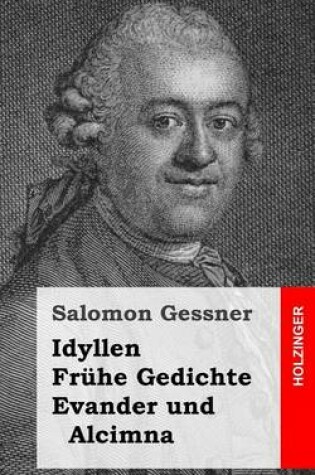 Cover of Idyllen / Fruhe Gedichte / Evander und Alcimna