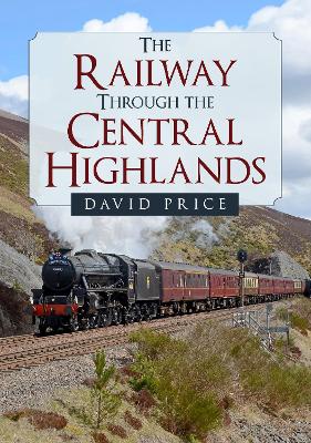 Book cover for The Railway Through the Central Highlands