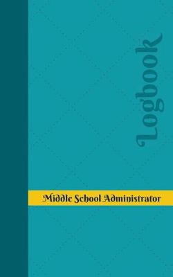 Book cover for Middle School Administrator Log