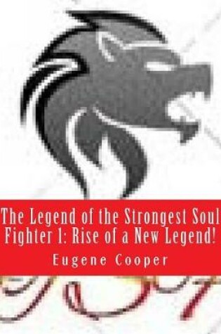 Cover of The Legend of the Strongest Soul Fighter 1