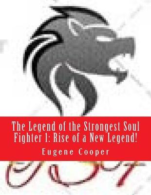 Book cover for The Legend of the Strongest Soul Fighter 1