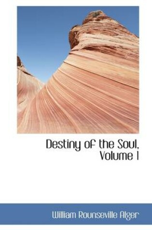 Cover of Destiny of the Soul, Volume 1