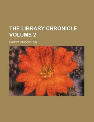 Book cover for The Library Chronicle Volume 2