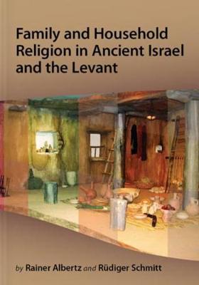 Book cover for Family and Household Religion in Ancient Israel and the Levant