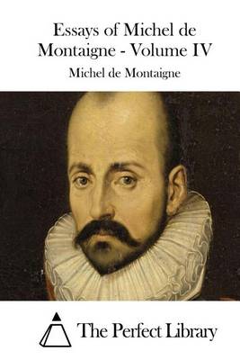 Book cover for Essays of Michel de Montaigne - Volume IV