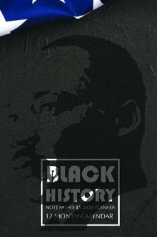 Cover of Black History Note Monthly 2020 Planner 12 Month Calendar