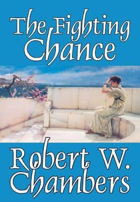 Book cover for The Fighting Chance by Robert W. Chambers, Fiction, Classics