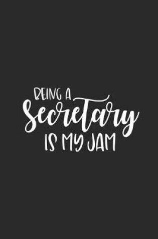 Cover of Being A Secretary Is My Jam
