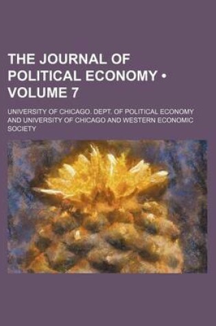 Cover of The Journal of Political Economy (Volume 7)