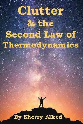 Book cover for Clutter and the Second Law of Thermodynamics