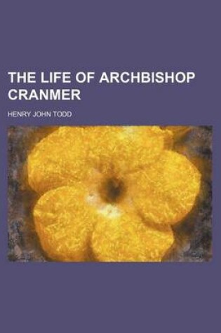 Cover of The Life of Archbishop Cranmer (Volume 1)