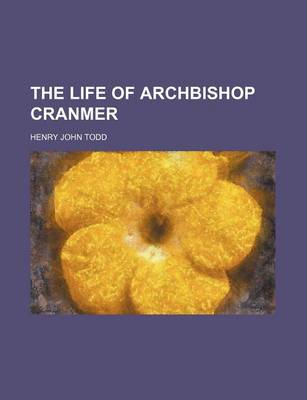 Book cover for The Life of Archbishop Cranmer (Volume 1)